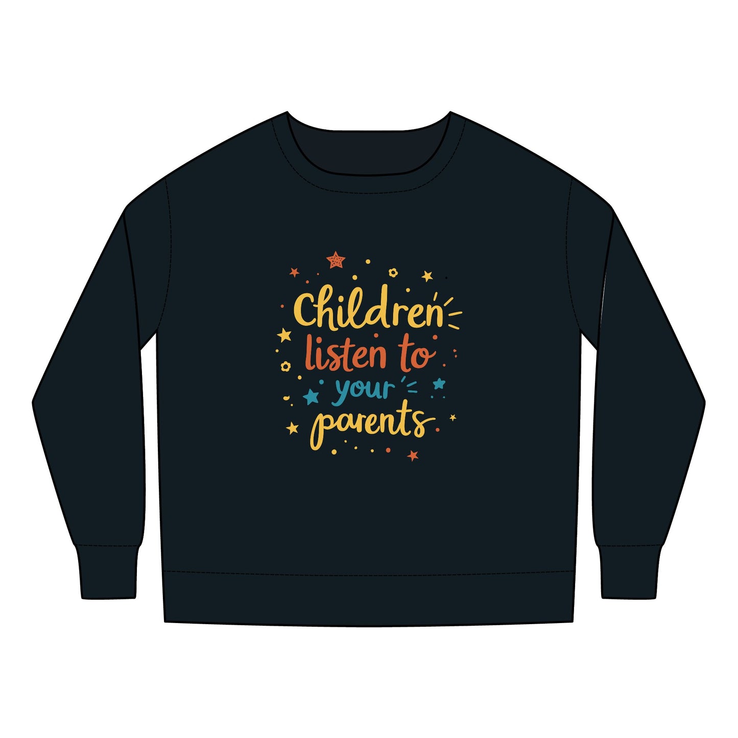 CHILDREN LISTEN TO YOUR PARENTS
