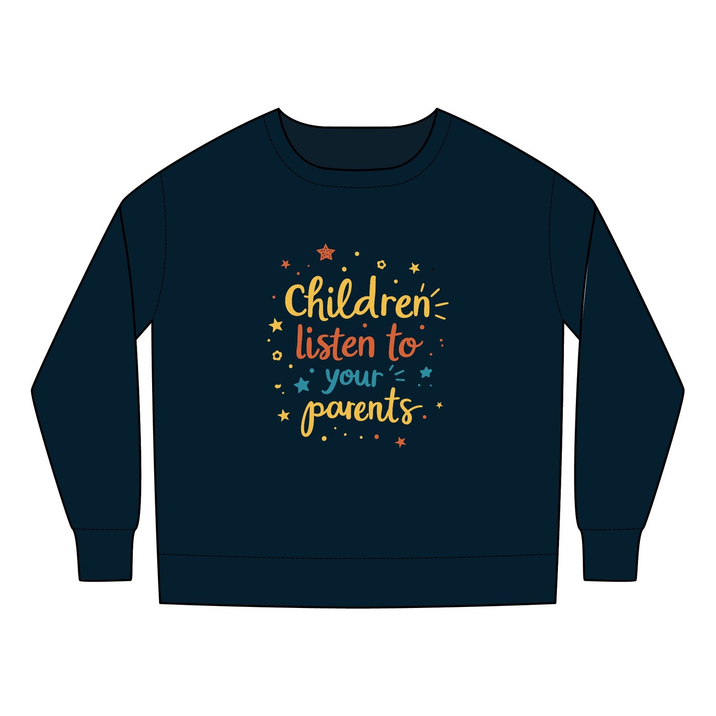 CHILDREN LISTEN TO YOUR PARENTS