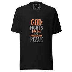 GOD FIGHTS FOR ME AND I HOLD MY PEACE