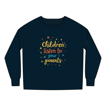 CHILDREN LISTEN TO YOUR PARENTS