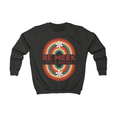 BE MEEK IT’S A VIRTUE