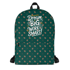 DREAM BIG WORK SMART!