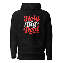 Holy Big Deal - Unisex Hoodie