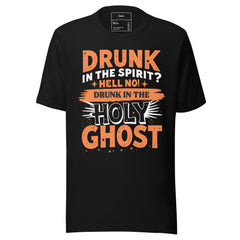 DRUNK IN THE SPIRIT HELL KNOW DRUNK IN THE HOLY GHOST