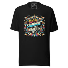 BORN TO STAND OUT MY UNIQUE SELF