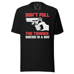 DON'T PULL THAT TRIGGER SUICIDE IS A SIN