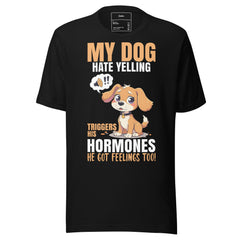 MY DOG HATE YELLING TRIGGERS HIS HORMONES