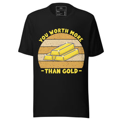 YOU WORTH MORE THAN GOLD