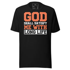 GOD SHALL SATISFY ME WITH LONG LIFE
