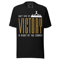 DON'T GIVE UP VICTORY IS RIGHT AT THE CORNER