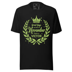 GREAT GUY ARE BORN IN NOVEMBER BORN A VICTOR