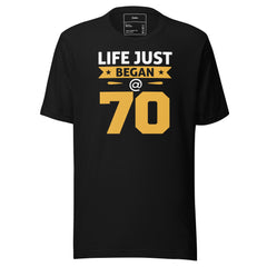 LIFE JUST BEGAN @ 70