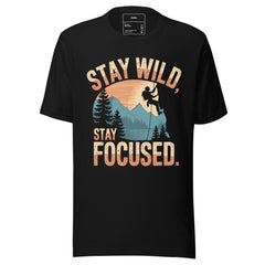 STAY WILD STAY FOCUS