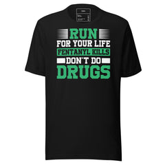 Run, Run, Run, Fentanyl Kills Don't Do Drugs