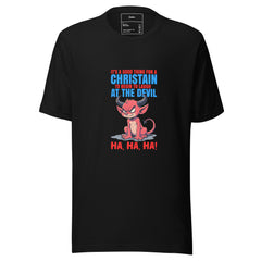 IT'S A GOOD THING FOR A CHRISTIAN BEGIN TO LAUGH AT THE DEVIL HA, HA, HA!