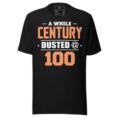 A WHOLE CENTURY DUSTED @ 100