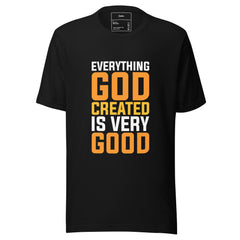 EVERYTHING GOD CREATED IS VERY GOOD