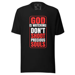 GOD IS WATCHING DON'T SHOOT PRECIOUS SOULS