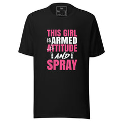 THIS GIRL IS ARMED WITH ATTITUDE AND A SPRAY