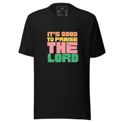IT’S GOOD TO PRAISE THE LORD