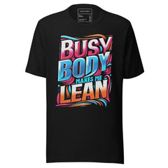 BUSY BODY MAKES ME LEAN
