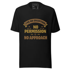 I HAVE NO EXCEPTION  NO PERMISSION NO APPROACH