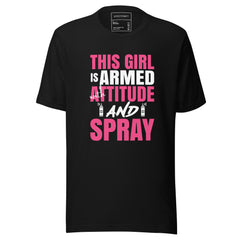 THIS GIRL IS ARMED WITH ATTITUDE AND A SPRAY