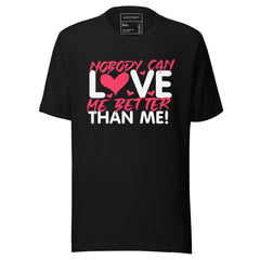 NOBODY CAN LOVE ME BETTER THAN ME!
