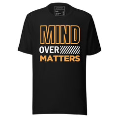 MIND OVER MATTERS