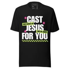 CAST YOUR BURDEN ON JESUS FOR HE CARES FOR YOU