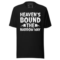 HEAVENS BOUND THE NARROW WAY