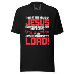 THAT AT THE NAME OF JESUS EVERY KNEE SHALL BOW AND EVERY TONGUE CONFESS THAT JESUS CHRIST IS LORD!