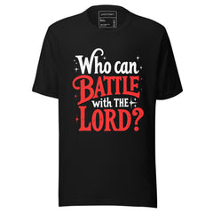 WHO CAN BATTLE WITH THE LORD?