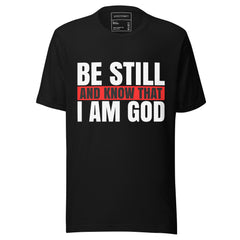 BE STILL AND KNOW THAT I AM GOD