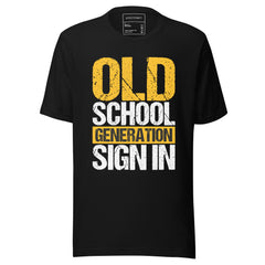 OLD SCHOOL GENERATION SIGN IN