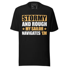 STORMY AND ROUGH MY SAILOR NAVIGATES 'EM
