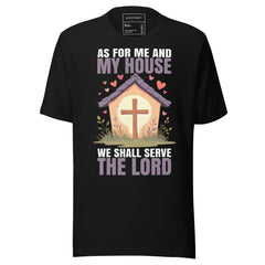 AS FOR ME AND MY HOUSE WE WILL SERVE THE LORD