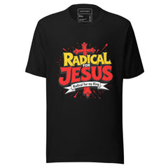 RADICAL FOR JESUS, RADICAL FOR MY KING