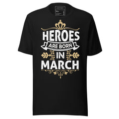 HEROES ARE BORN IN MARCH