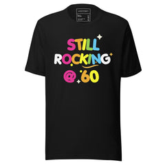STILL ROCKIN' @ 60