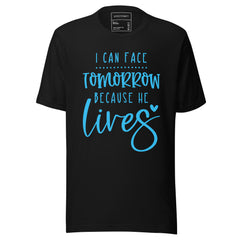 I CAN FACE TOMORROW BECAUSE JESUS LIVES