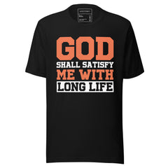 GOD SHALL SATISFY ME WITH LONG LIFE