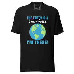 THE EARTH IS A LOVELY SPACE I'M THERE!