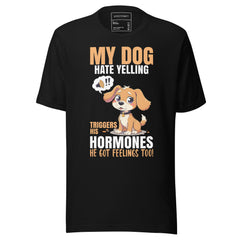 MY DOG HATE YELLING TRIGGERS HIS HORMONES