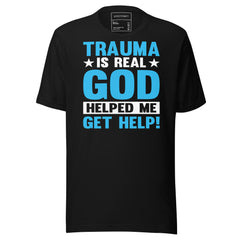 TRAUMA IS REAL GOD HELPED ME GET HELP!