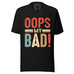 OOPS, MY BAD!