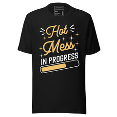 HOT MESS IN PROGRESS