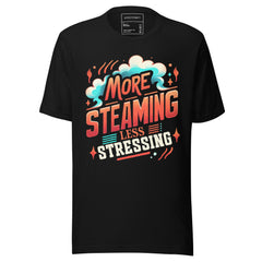 MORE STEAMING LESS STRESSING!