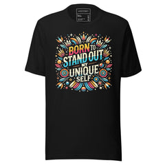 BORN TO STAND OUT MY UNIQUE SELF