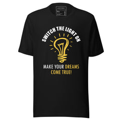 SWITCH THE LIGHT ON MAKE YOUR DREAM COMES TRUE!